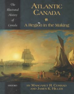 Atlantic Canada : a region in the making  Cover Image