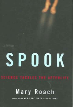 Spook : science tackles the afterlife  Cover Image
