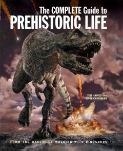 The complete guide to prehistoric life  Cover Image