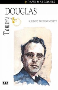 Tommy Douglas : building the new society  Cover Image