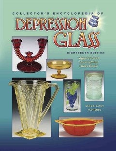 The collector's encyclopedia of depression glass  Cover Image