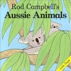 Rod Campbell's Aussie animals. Cover Image