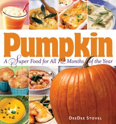 Pumpkin : a super food for all 12 months of the year  Cover Image