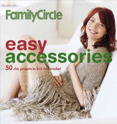 Easy accessories : 50 chic projects to knit and crochet. Cover Image