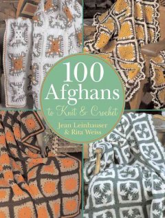 100 afghans to knit & crochet  Cover Image