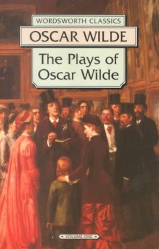 The plays of Oscar Wilde, volume 1 : Lady Windermere's fan and A woman of no importance. Cover Image