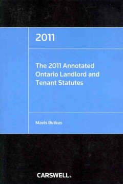 The ... annotated Ontario Landlord and Tenant statutes. -- Cover Image