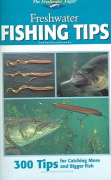 Freshwater fishing tips : 300 tips for catching more and bigger fish  Cover Image