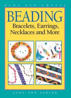 Beading : bracelets, earrings, necklaces and more  Cover Image