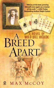 A breed apart : a novel of Wild Bill Hickok  Cover Image