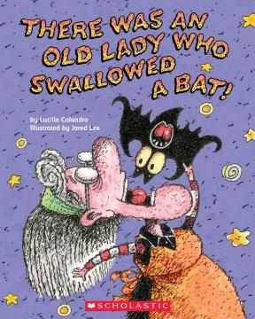 There was an old lady who swallowed a bat!  Cover Image
