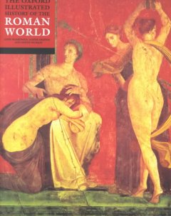 The Oxford illustrated history of the Roman world  Cover Image