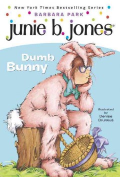 Junie B., first grader : dumb bunny  Cover Image