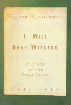 I will bear witness : a diary of the Nazi years, 1942-1945  Cover Image