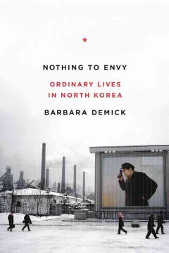 Nothing to envy : ordinary lives in North Korea  Cover Image