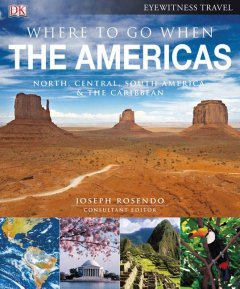 The Americas : where to go when : North, Central, South America, & the Caribbean  Cover Image