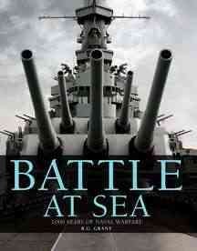 Battle at sea : 3,000 years of naval warfare  Cover Image