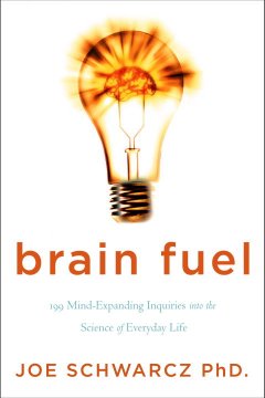 Brain fuel : 199 mind-expanding inquiries into the science of everyday life  Cover Image