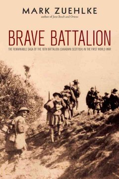 Brave battalion : the remarkable saga of the 16th Battalion (Canadian Scottish) in the First World War  Cover Image