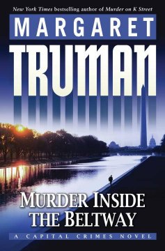 Murder inside the beltway : a Capital crimes novel  Cover Image