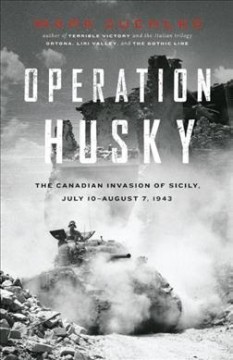 Operation Husky : the Canadian invasion of Sicily, July 10-August 7, 1943  Cover Image