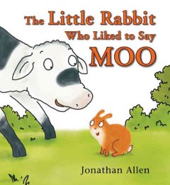 The little rabbit who liked to say moo  Cover Image