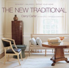 The new traditional : reinvent, balance, define your home  Cover Image