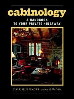 Cabinology : a handbook to your private hideaway  Cover Image