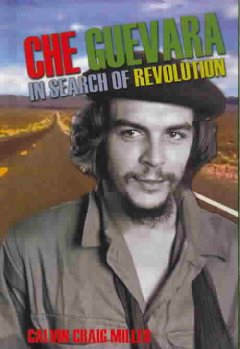 Che Guevara : in search of revolution  Cover Image