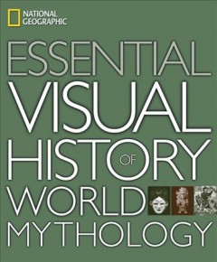 National Geographic essential visual history of world mythology  Cover Image