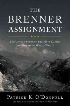 The Brenner assignment : the untold story of the most daring spy mission of World War II  Cover Image