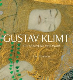 Gustav Klimt : art nouveau visionary  Cover Image