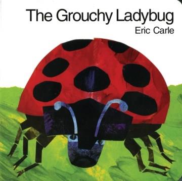 The grouchy ladybug  Cover Image