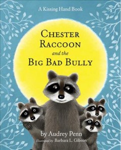 Chester Raccoon and the big bad bully  Cover Image