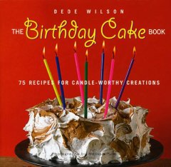 The birthday cake book : 75 recipes for candle-worthy creations  Cover Image