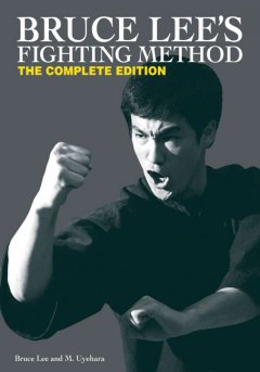 Bruce Lee's fighting method : the complete edition  Cover Image