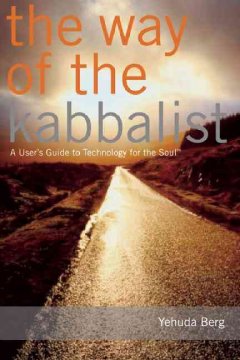The way of the kabbalist : a user's guide to technology for the soul  Cover Image