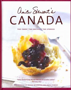 Anita Stewart's Canada : the food, the recipes, the stories. -- Cover Image