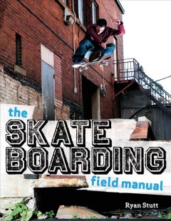 The skateboarding field manual  Cover Image