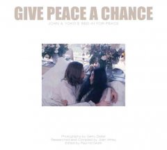 Give peace a chance : John & Yoko's bed-in for peace  Cover Image