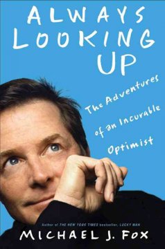 Always looking up : the adventures of an incurable optimist  Cover Image