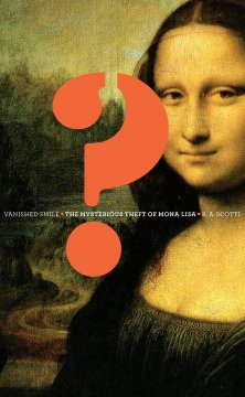 Vanished smile : the mysterious theft of Mona Lisa  Cover Image