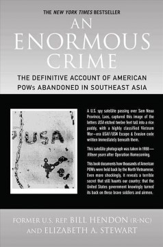Enormous crime: the definitive account of American POWs abandoned in Southeast Asia  Cover Image