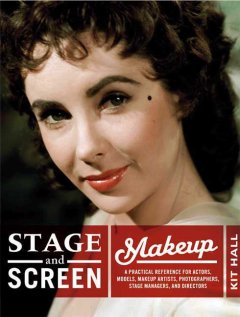 Stage & screen makeup : a practical reference for actors, models, makeup artists, photographers, stage managers & directors  Cover Image