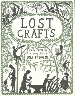 Lost crafts : rediscovering traditional skills  Cover Image