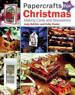 Papercrafts for Christmas : making cards and decorations  Cover Image