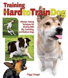 Training the hard-to-train dog  Cover Image