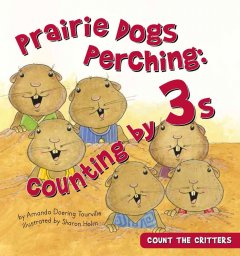 Prairie dogs perching : counting by 3s  Cover Image