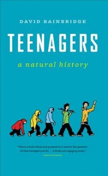Teenagers : a natural history  Cover Image