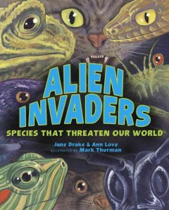 Alien invaders : species that threaten our world  Cover Image